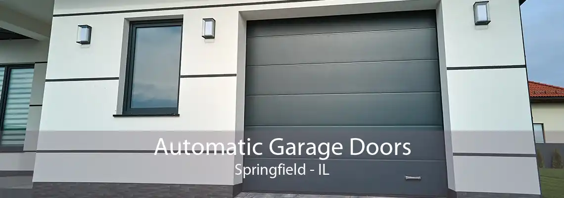 Automatic Garage Doors Springfield - IL