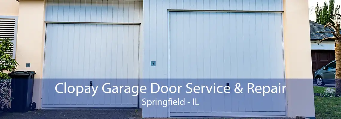 Clopay Garage Door Service & Repair Springfield - IL