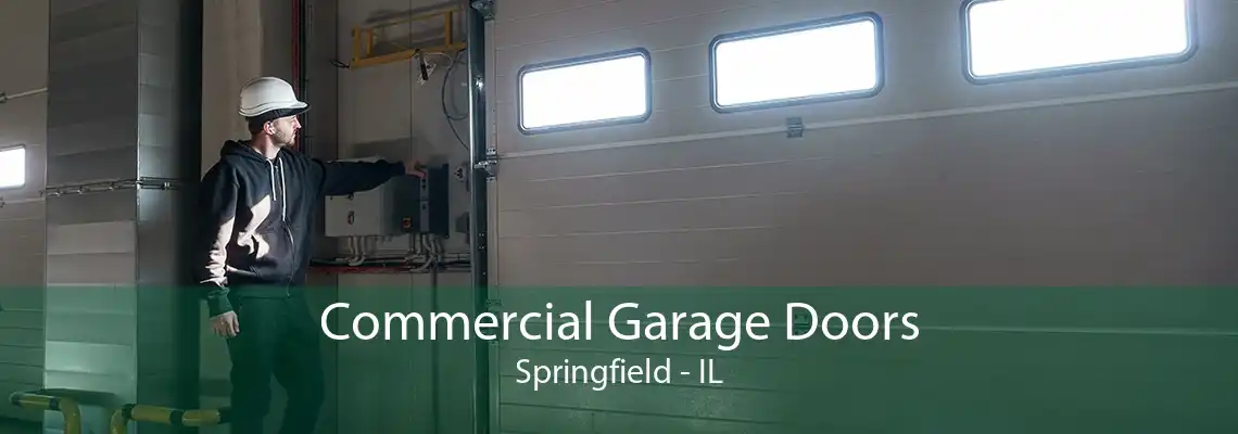 Commercial Garage Doors Springfield - IL