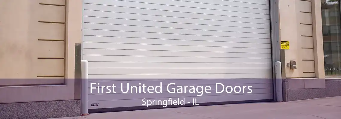 First United Garage Doors Springfield - IL