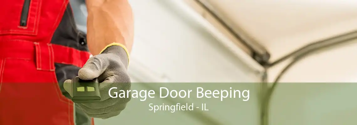 Garage Door Beeping Springfield - IL