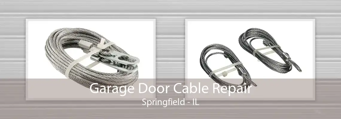 Garage Door Cable Repair Springfield - IL