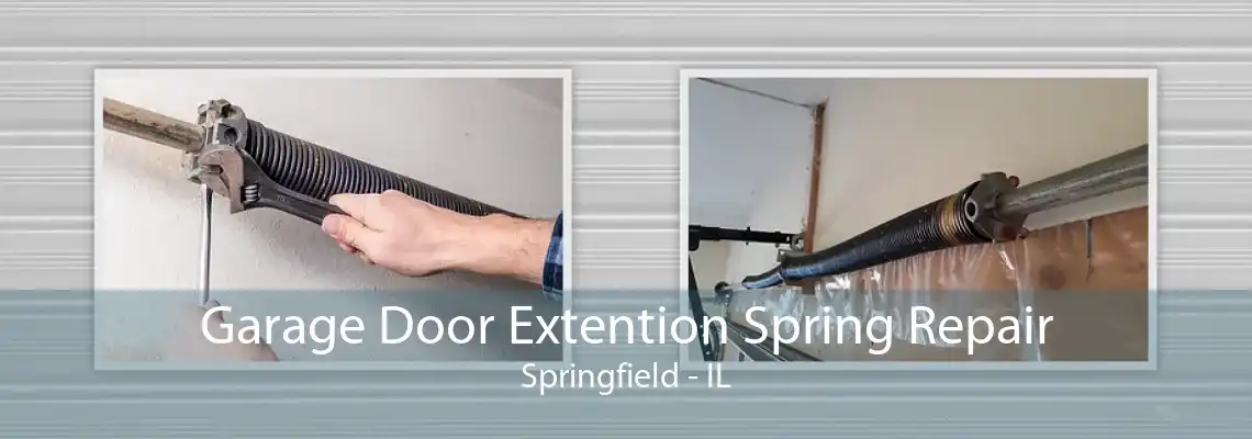 Garage Door Extention Spring Repair Springfield - IL