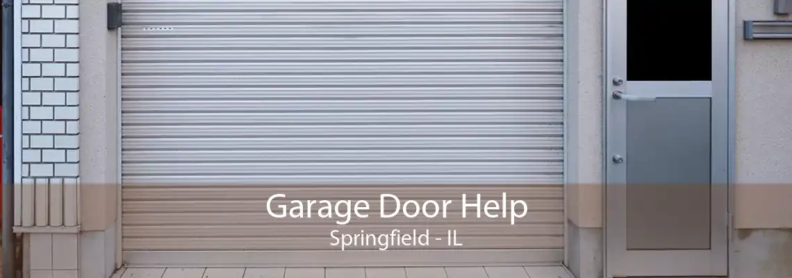 Garage Door Help Springfield - IL