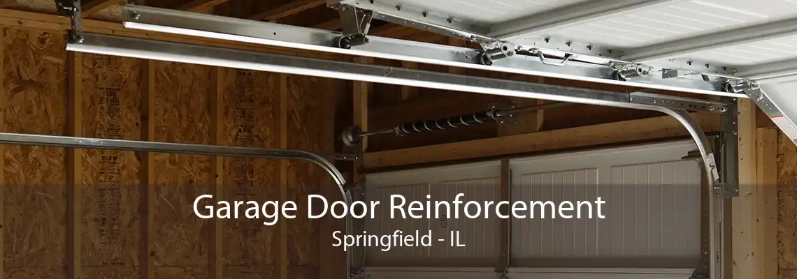 Garage Door Reinforcement Springfield - IL