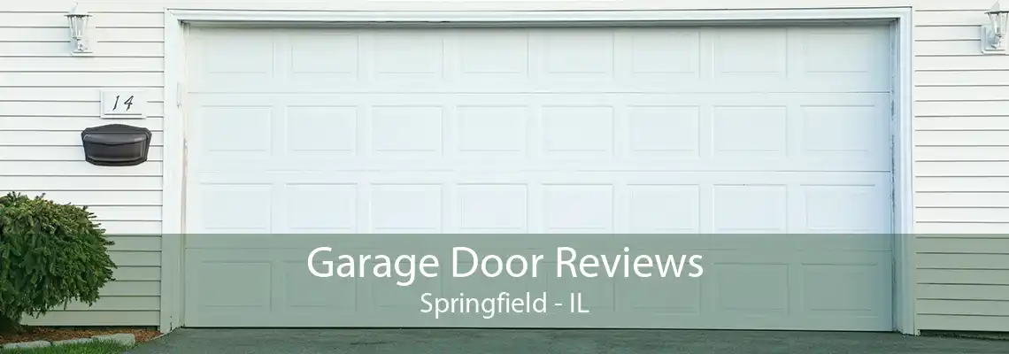 Garage Door Reviews Springfield - IL