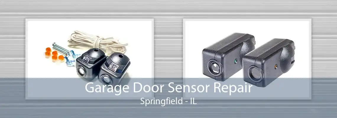 Garage Door Sensor Repair Springfield - IL