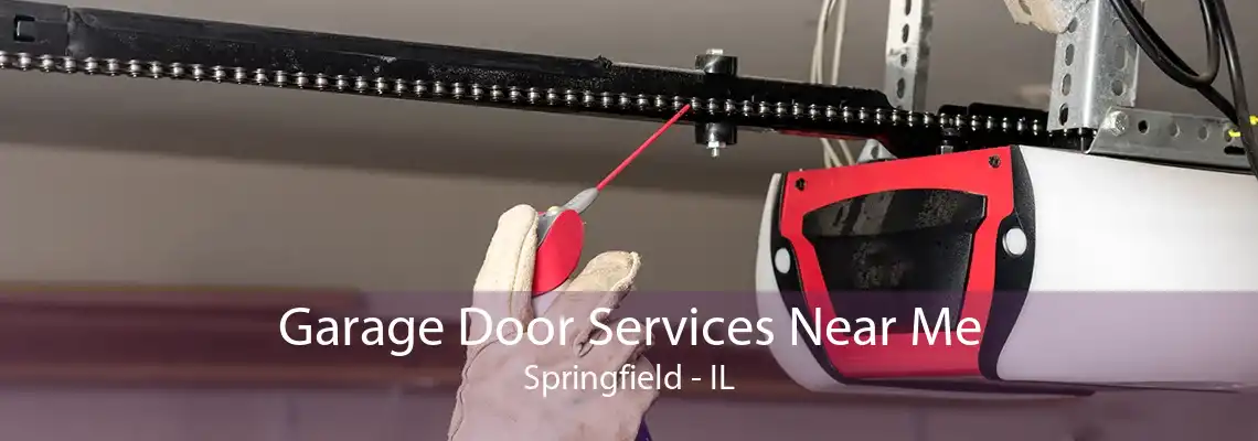 Garage Door Services Near Me Springfield - IL