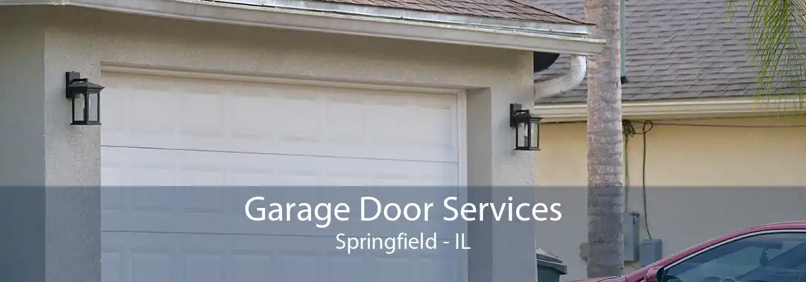 Garage Door Services Springfield - IL