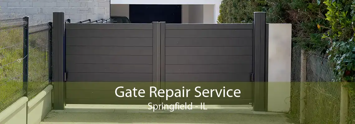 Gate Repair Service Springfield - IL