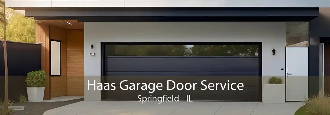 Haas Garage Door Service Springfield - IL