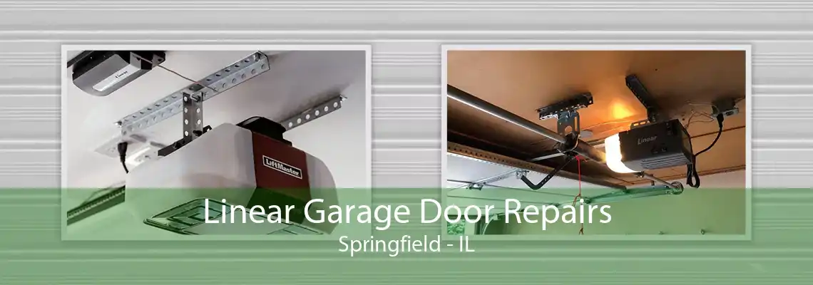 Linear Garage Door Repairs Springfield - IL