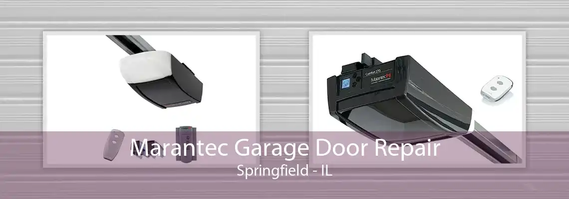 Marantec Garage Door Repair Springfield - IL