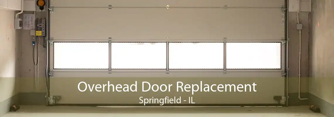 Overhead Door Replacement Springfield - IL