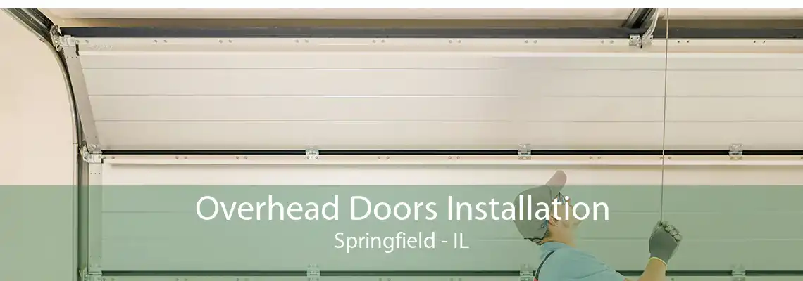 Overhead Doors Installation Springfield - IL