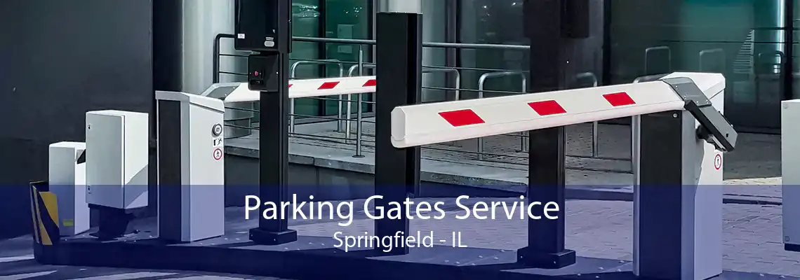 Parking Gates Service Springfield - IL