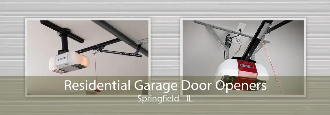 Residential Garage Door Openers Springfield - IL