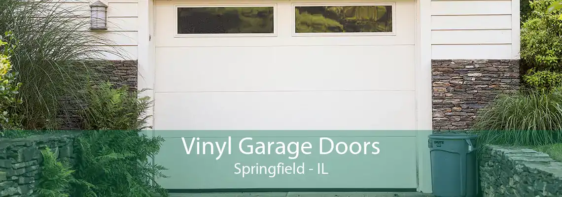 Vinyl Garage Doors Springfield - IL