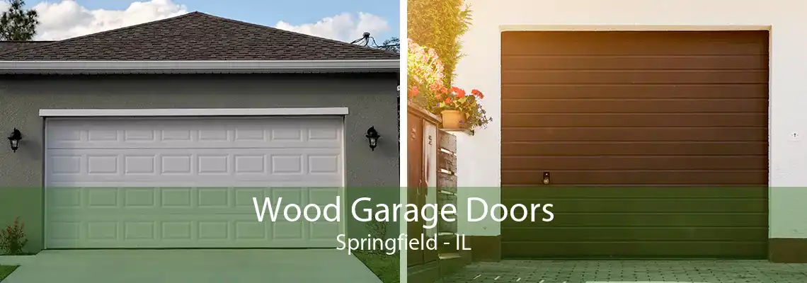 Wood Garage Doors Springfield - IL